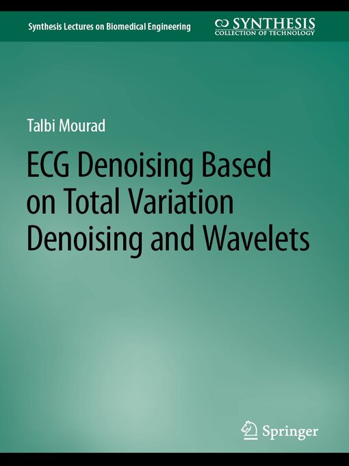 Title details for ECG Denoising Based on Total Variation Denoising and Wavelets by Talbi Mourad - Available